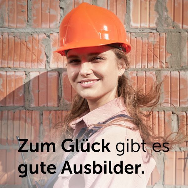 Zum Glück gibt es gute Ausbilder.
Denn gute Ausbi ...